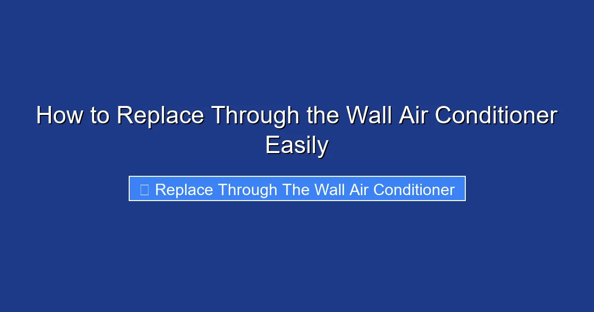 How to Replace Through the Wall Air Conditioner Easily