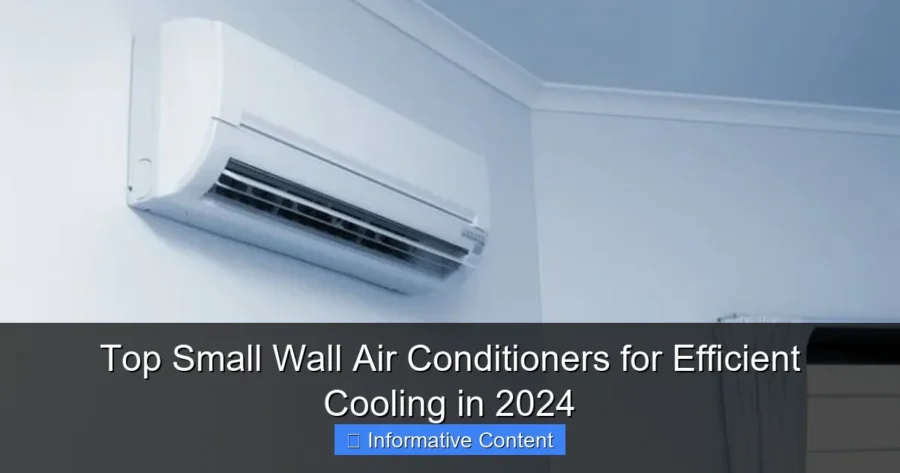 Top Small Wall Air Conditioners for Efficient Cooling in 2024
