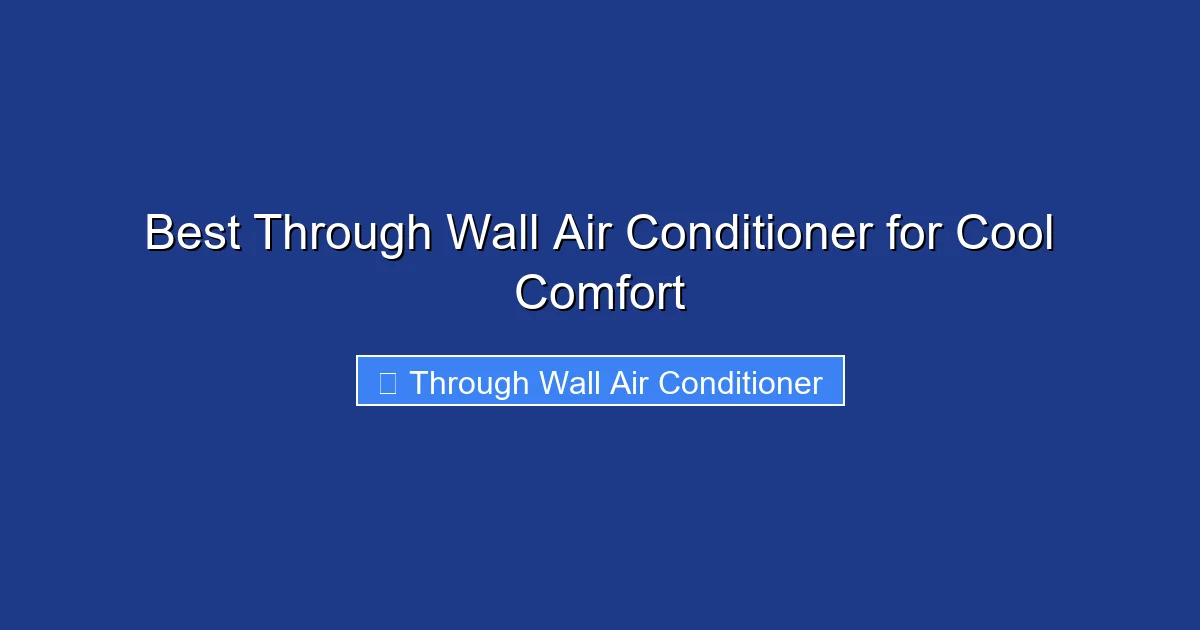 Best Through Wall Air Conditioner for Cool Comfort