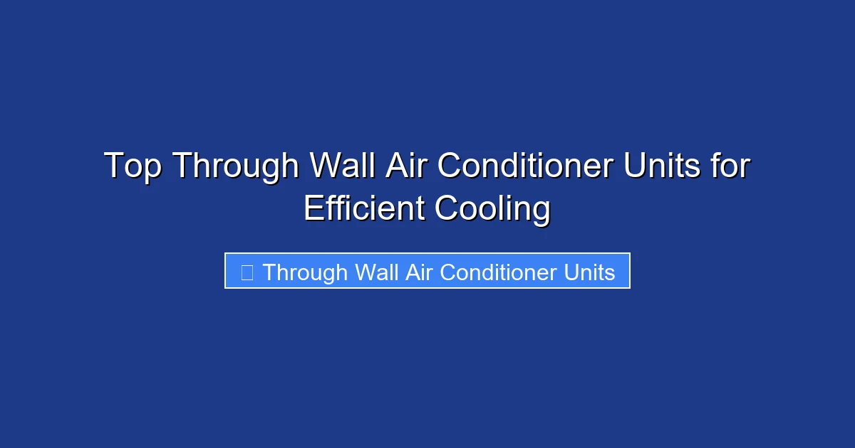 Top Through Wall Air Conditioner Units for Efficient Cooling