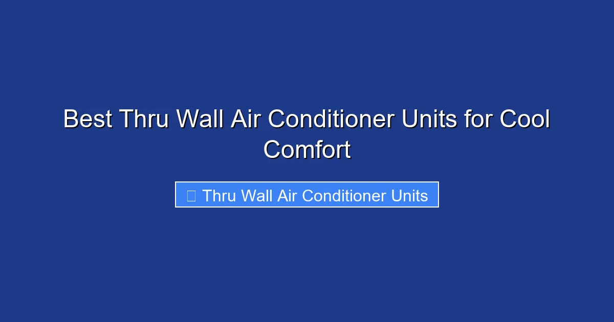 Best Thru Wall Air Conditioner Units for Cool Comfort