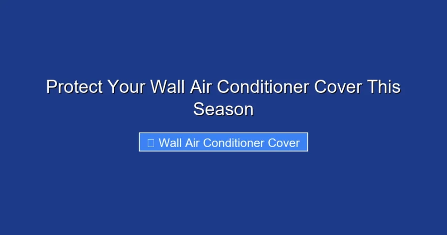 Protect Your Wall Air Conditioner Cover This Season