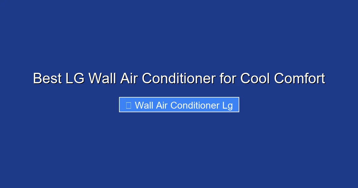 Best LG Wall Air Conditioner for Cool Comfort