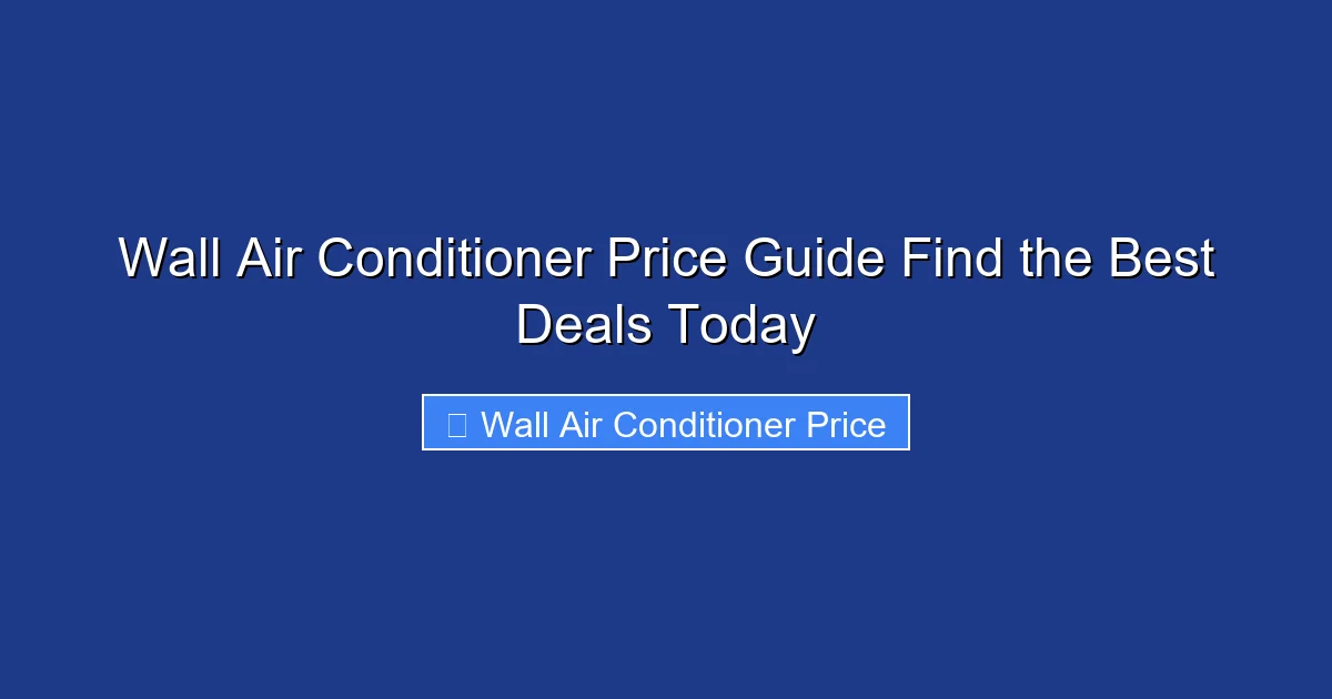 Wall Air Conditioner Price Guide Find the Best Deals Today