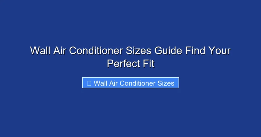 Wall Air Conditioner Sizes Guide Find Your Perfect Fit