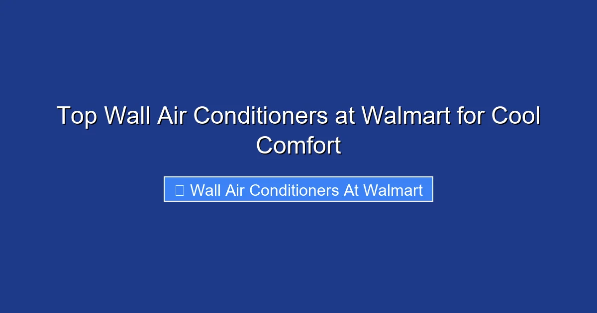 Top Wall Air Conditioners at Walmart for Cool Comfort