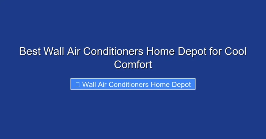 Best Wall Air Conditioners Home Depot for Cool Comfort