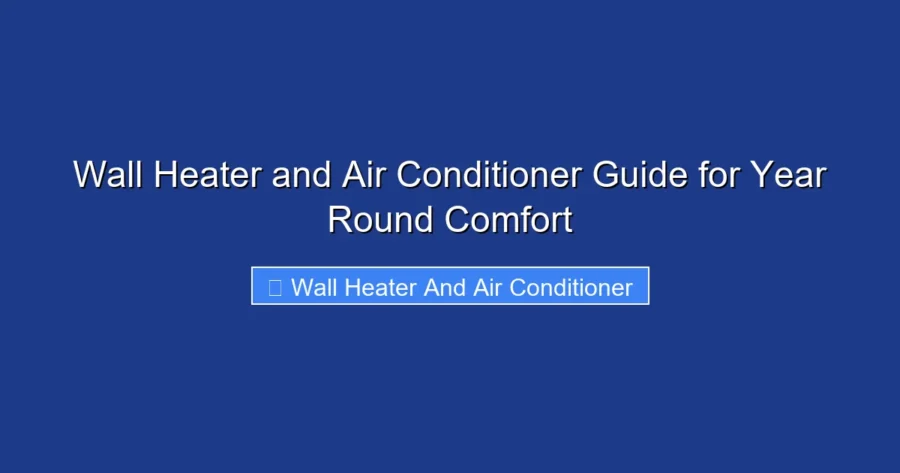 Wall Heater and Air Conditioner Guide for Year Round Comfort