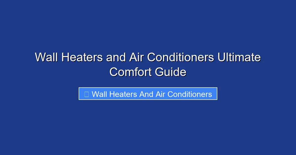 Wall Heaters and Air Conditioners Ultimate Comfort Guide