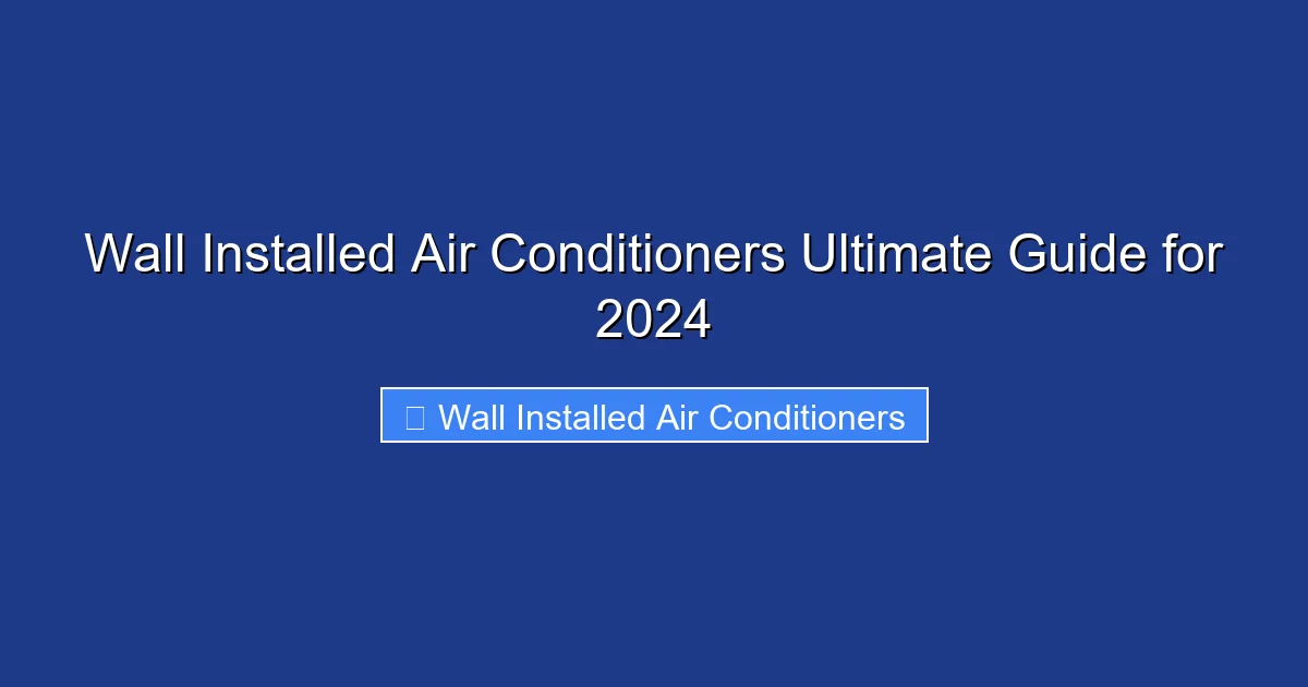 Wall Installed Air Conditioners Ultimate Guide for 2024