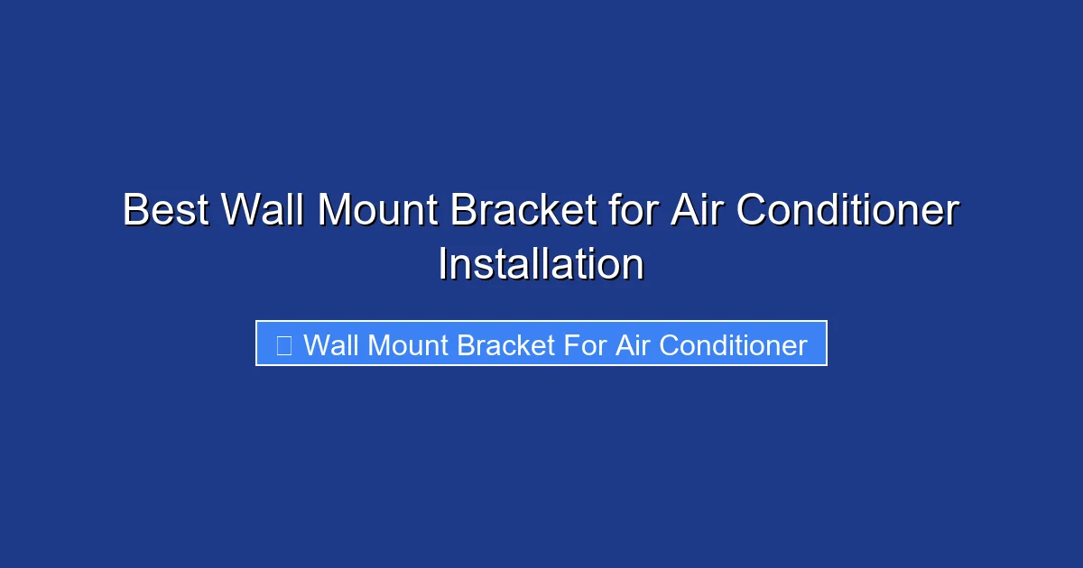 Best Wall Mount Bracket for Air Conditioner Installation
