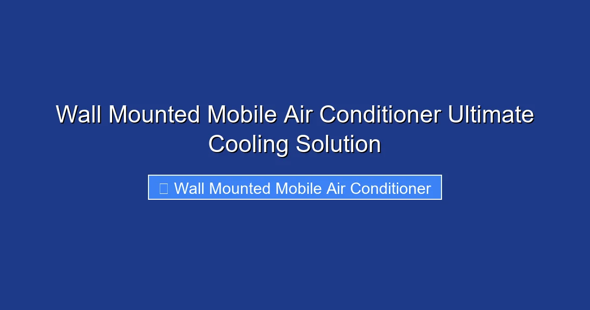 Wall Mounted Mobile Air Conditioner Ultimate Cooling Solution