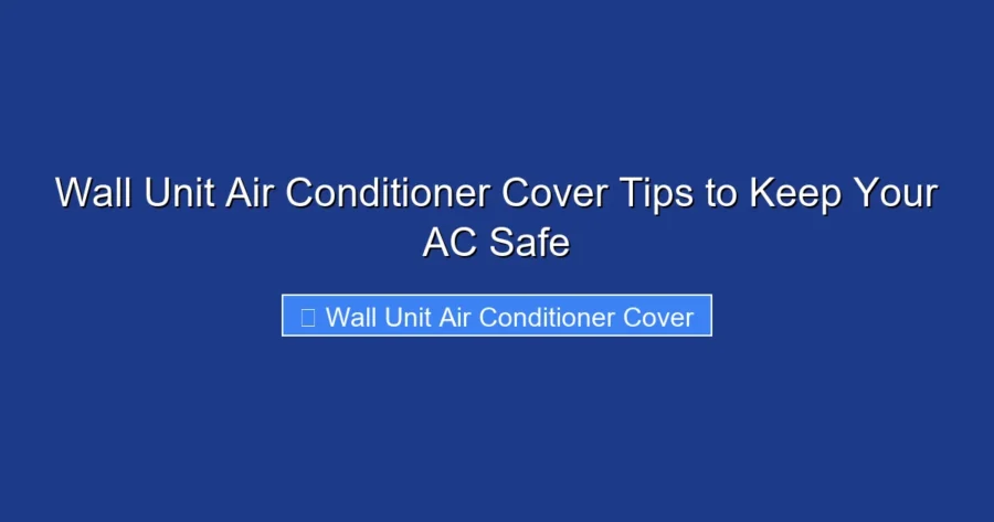 Wall Unit Air Conditioner Cover Tips to Keep Your AC Safe