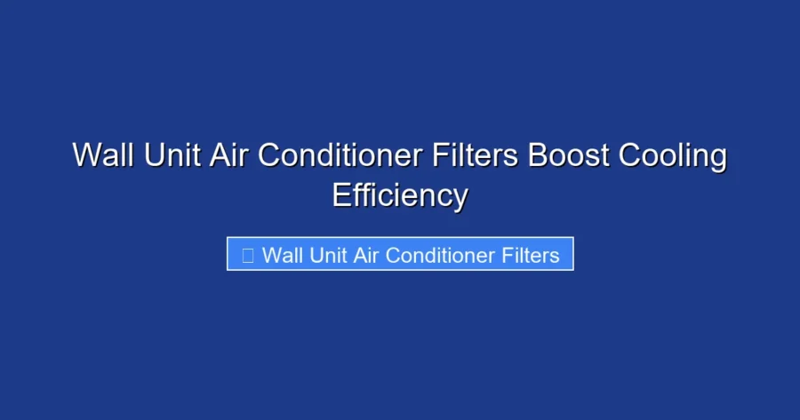 Wall Unit Air Conditioner Filters Boost Cooling Efficiency