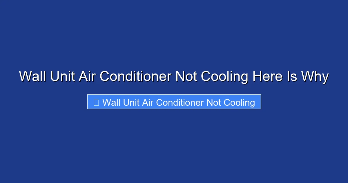 Wall Unit Air Conditioner Not Cooling Here Is Why