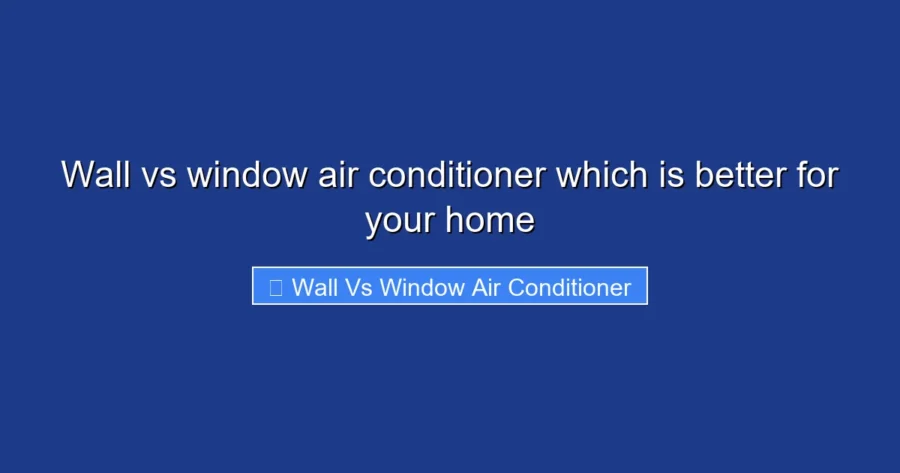 Wall vs window air conditioner which is better for your home