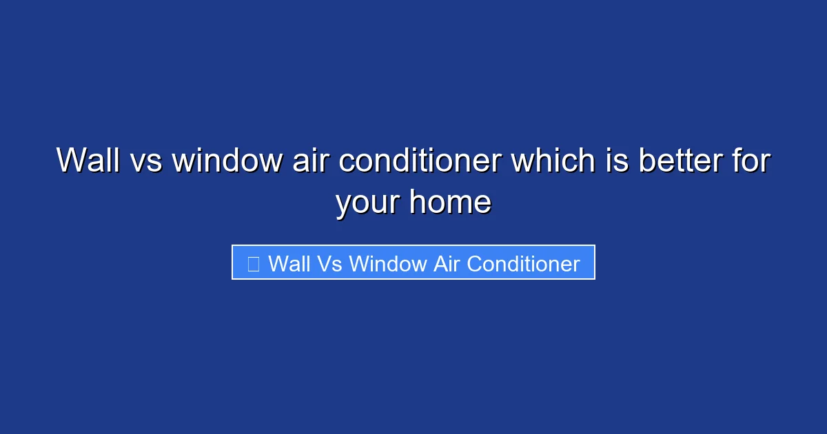 Wall vs window air conditioner which is better for your home