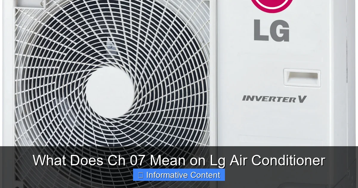 What Does Ch 07 Mean on Lg Air Conditioner