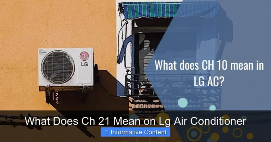 What Does Ch 21 Mean on Lg Air Conditioner