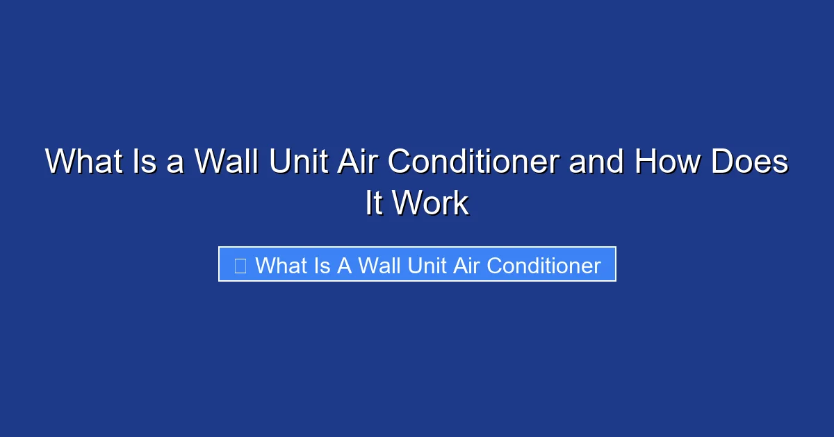What Is a Wall Unit Air Conditioner and How Does It Work