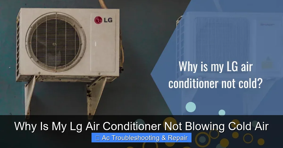 Why Is My Lg Air Conditioner Not Blowing Cold Air