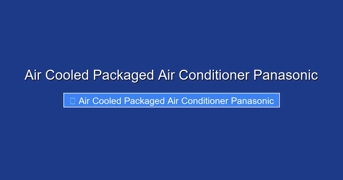Air Cooled Packaged Air Conditioner Panasonic