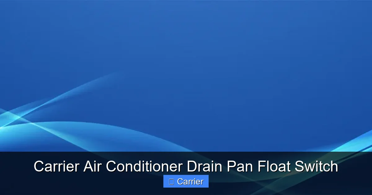 Carrier Air Conditioner Drain Pan Float Switch
