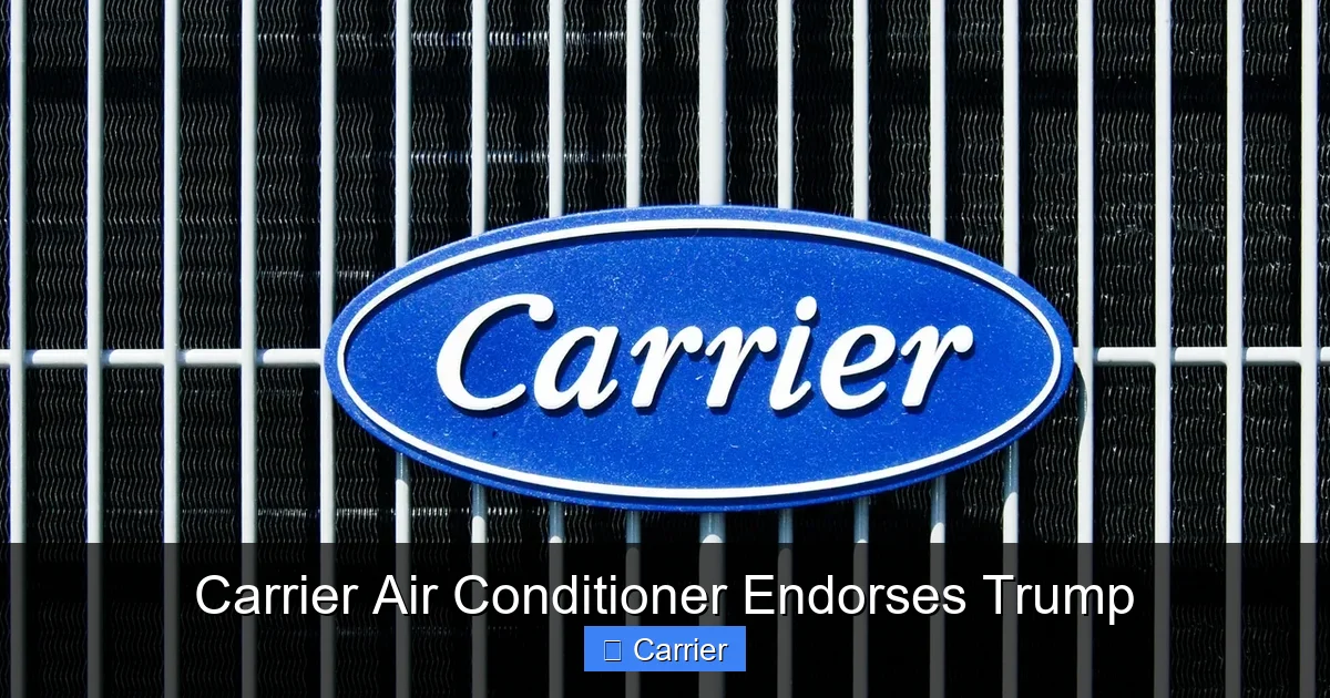 Carrier Air Conditioner Endorses Trump
