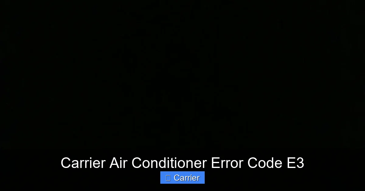 Carrier Air Conditioner Error Code E3