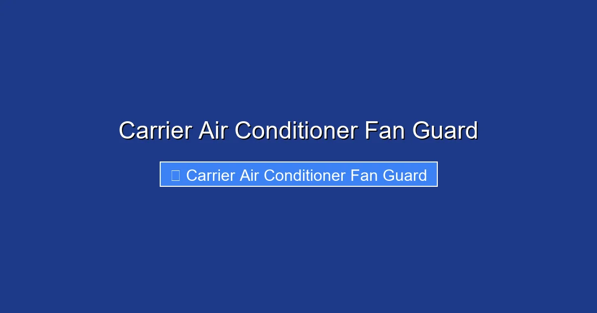 Carrier Air Conditioner Fan Guard