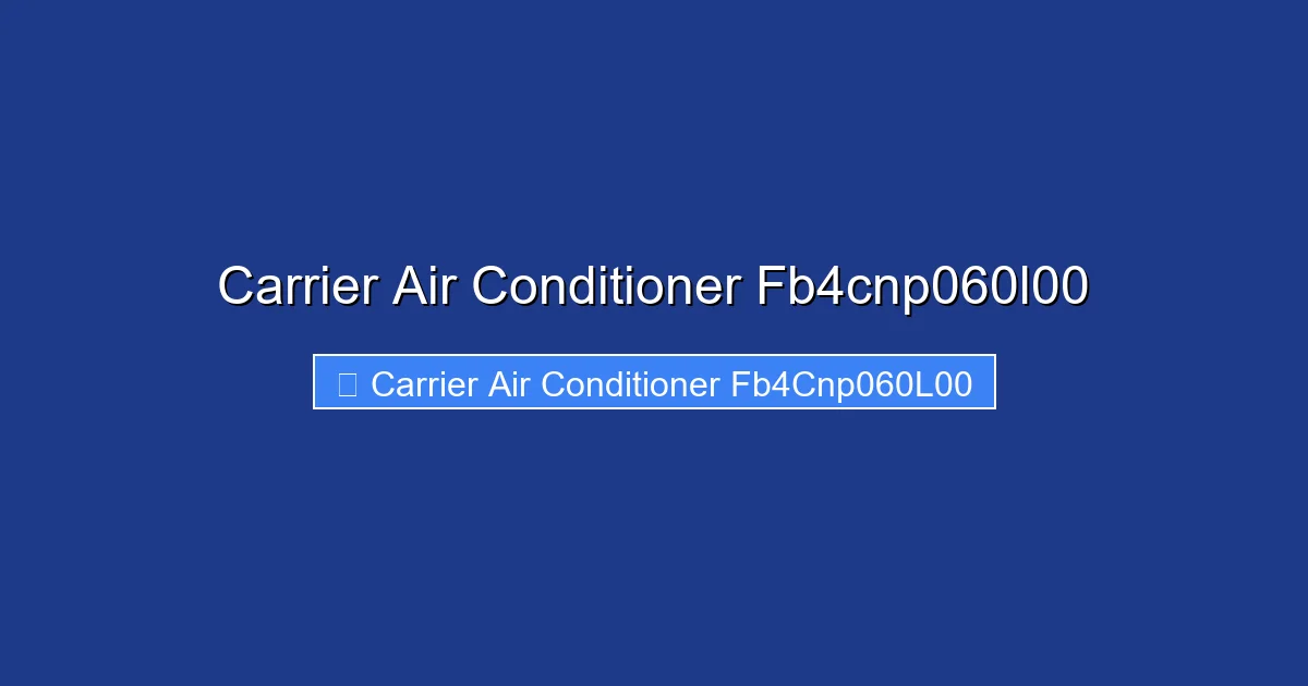Carrier Air Conditioner Fb4cnp060l00