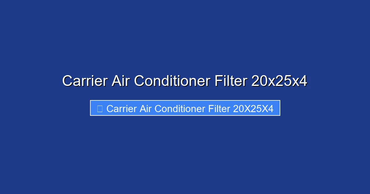 Carrier Air Conditioner Filter 20x25x4