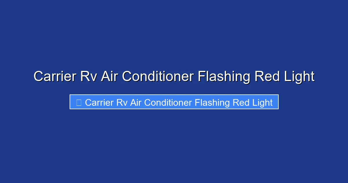 Carrier Rv Air Conditioner Flashing Red Light