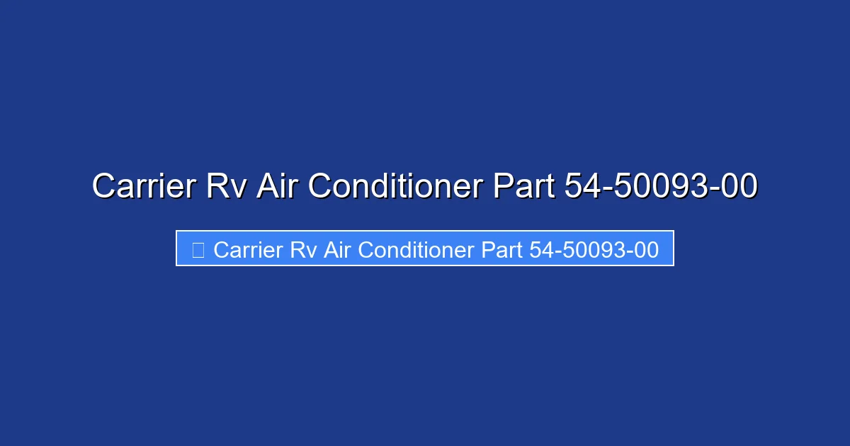 Carrier Rv Air Conditioner Part 54-50093-00