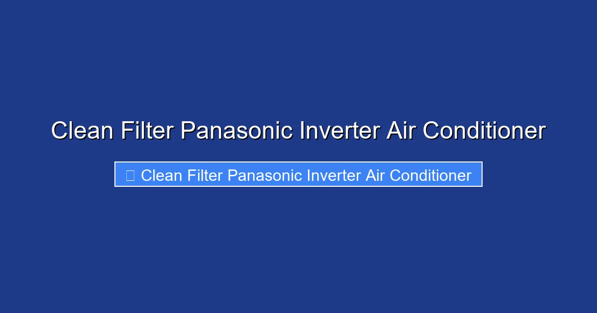 Clean Filter Panasonic Inverter Air Conditioner