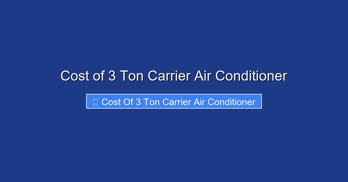 Cost of 3 Ton Carrier Air Conditioner
