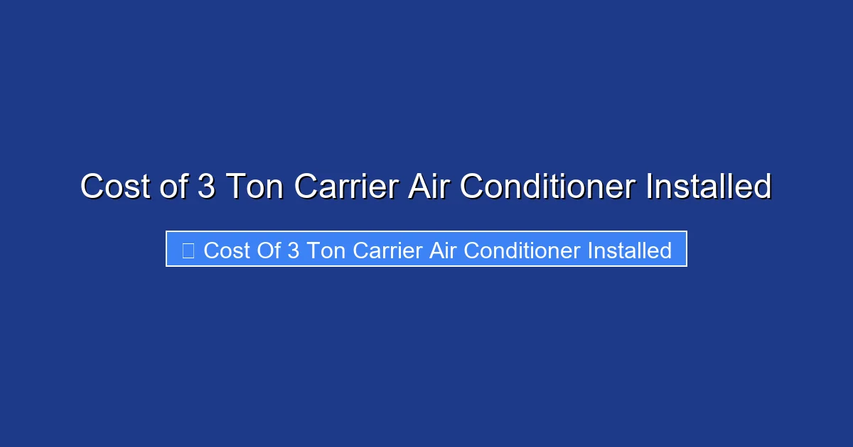 Cost of 3 Ton Carrier Air Conditioner Installed