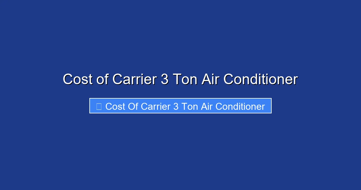 Cost of Carrier 3 Ton Air Conditioner