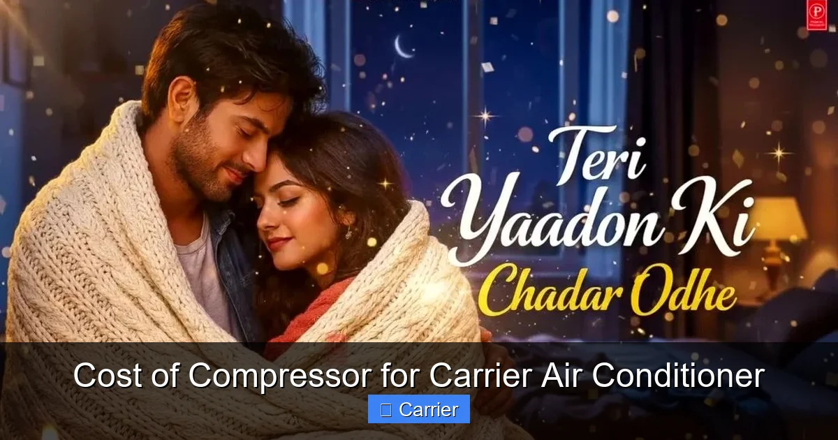 Cost of Compressor for Carrier Air Conditioner