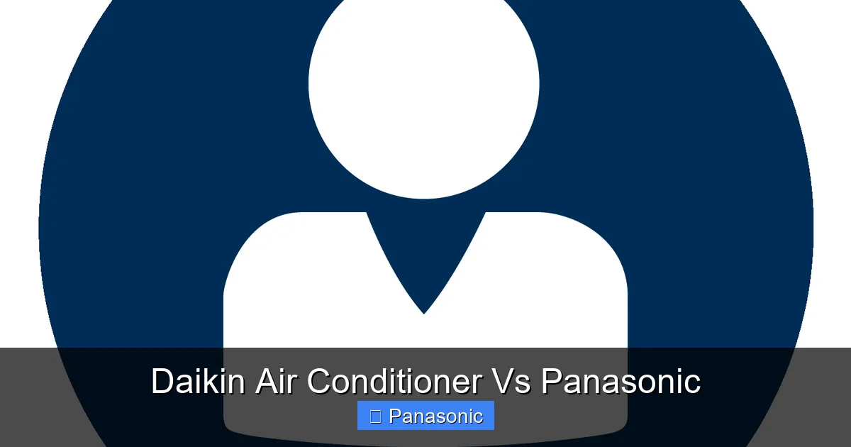 Daikin Air Conditioner Vs Panasonic