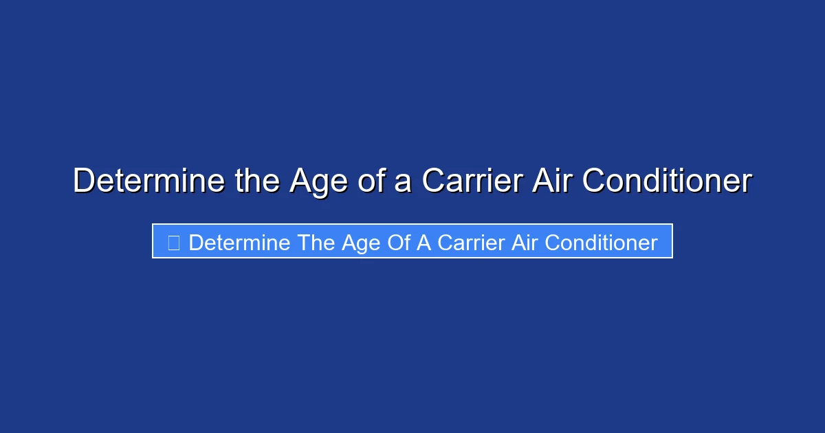 Determine the Age of a Carrier Air Conditioner