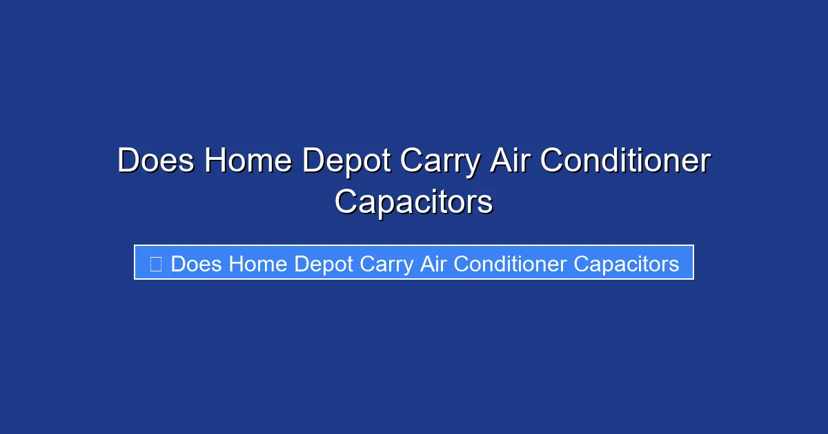 Does Home Depot Carry Air Conditioner Capacitors