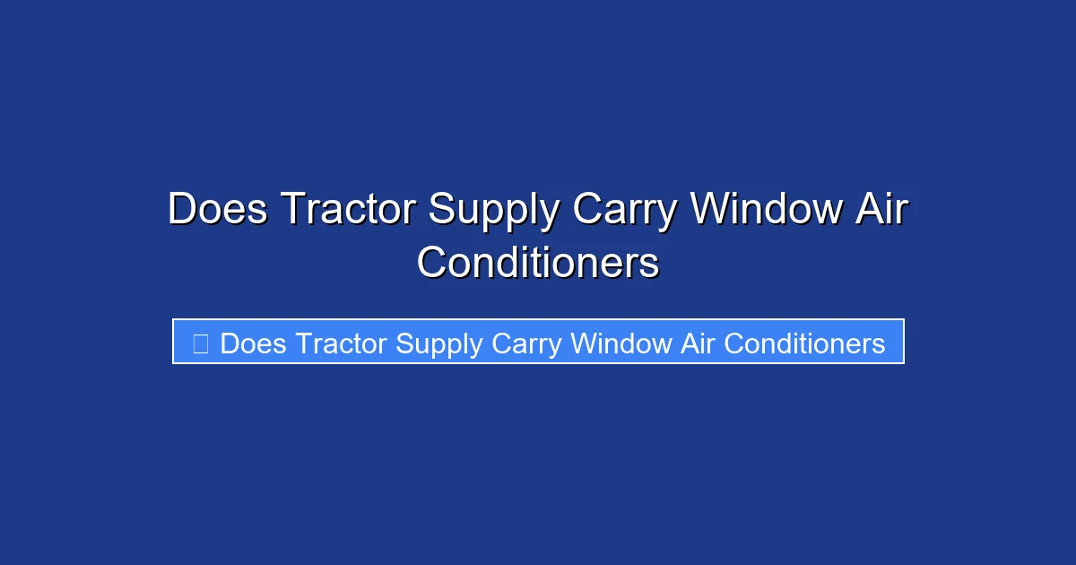 Does Tractor Supply Carry Window Air Conditioners