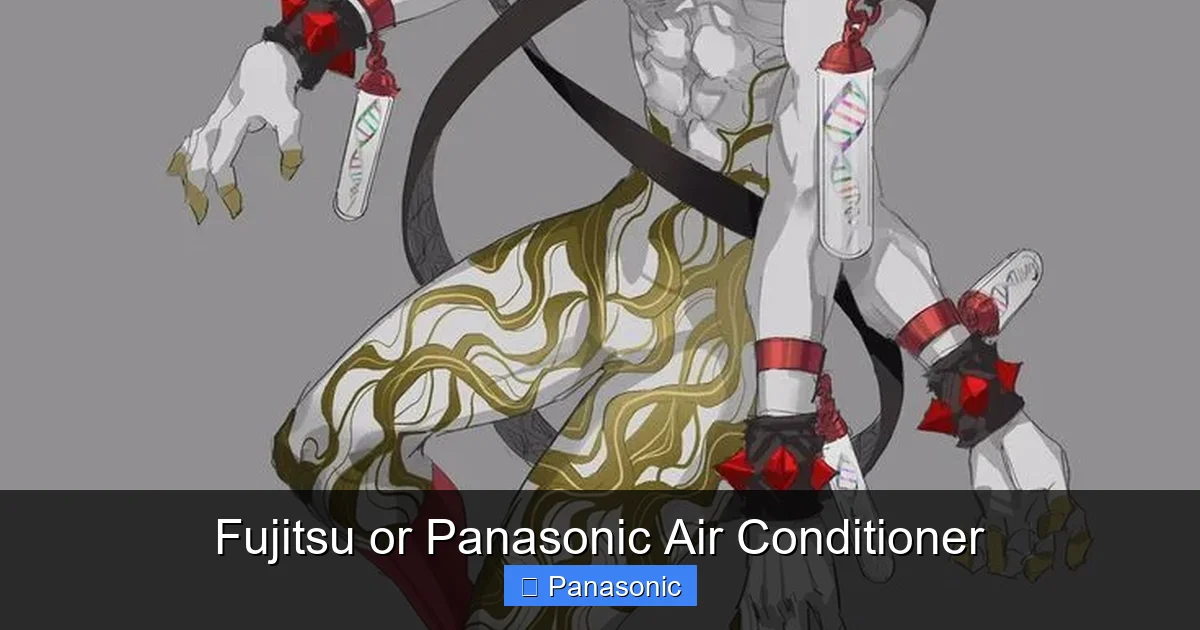 Fujitsu or Panasonic Air Conditioner