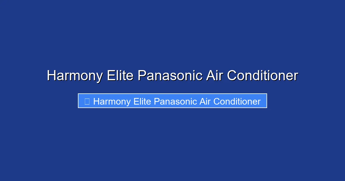 Harmony Elite Panasonic Air Conditioner