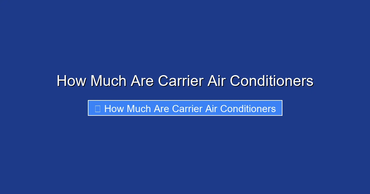How Much Are Carrier Air Conditioners