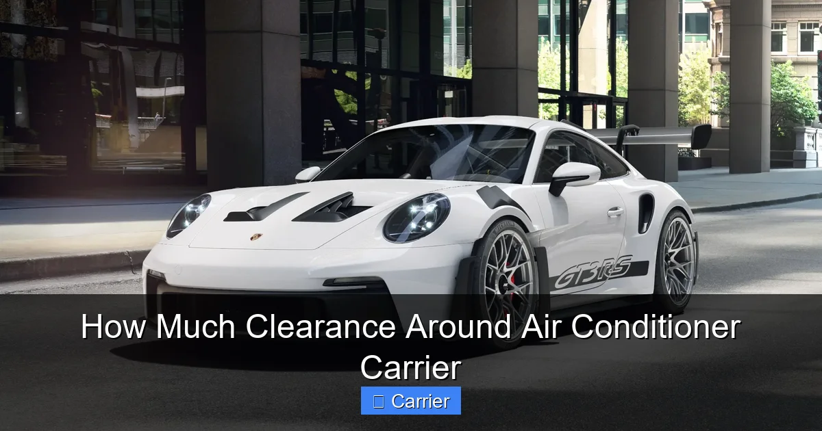 How Much Clearance Around Air Conditioner Carrier