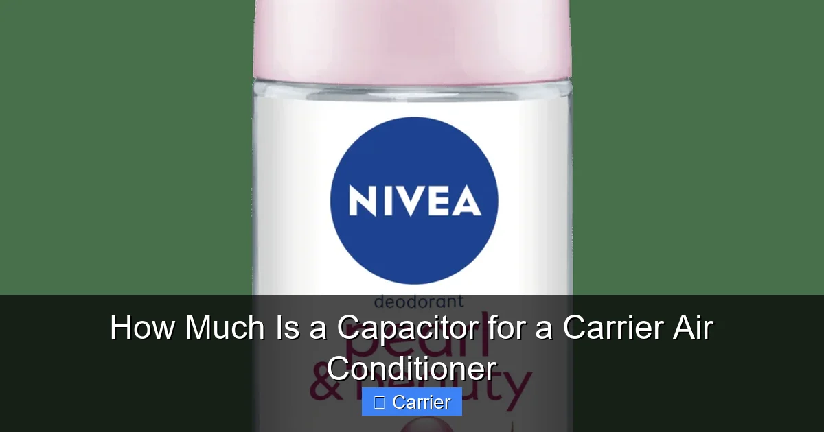 How Much Is a Capacitor for a Carrier Air Conditioner