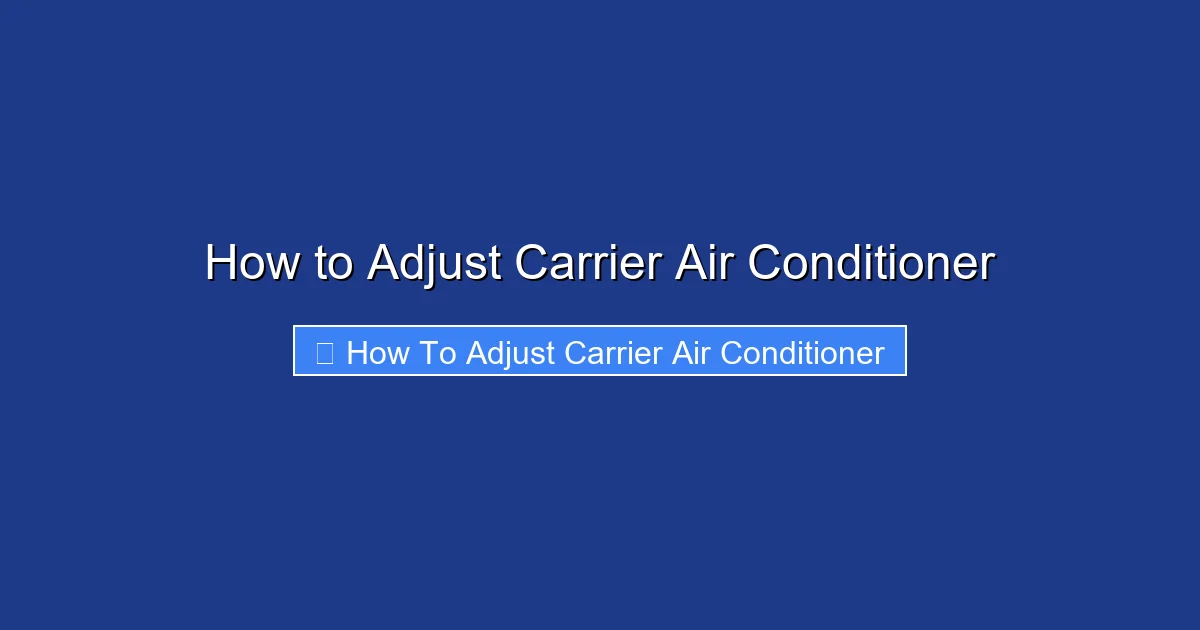 How to Adjust Carrier Air Conditioner
