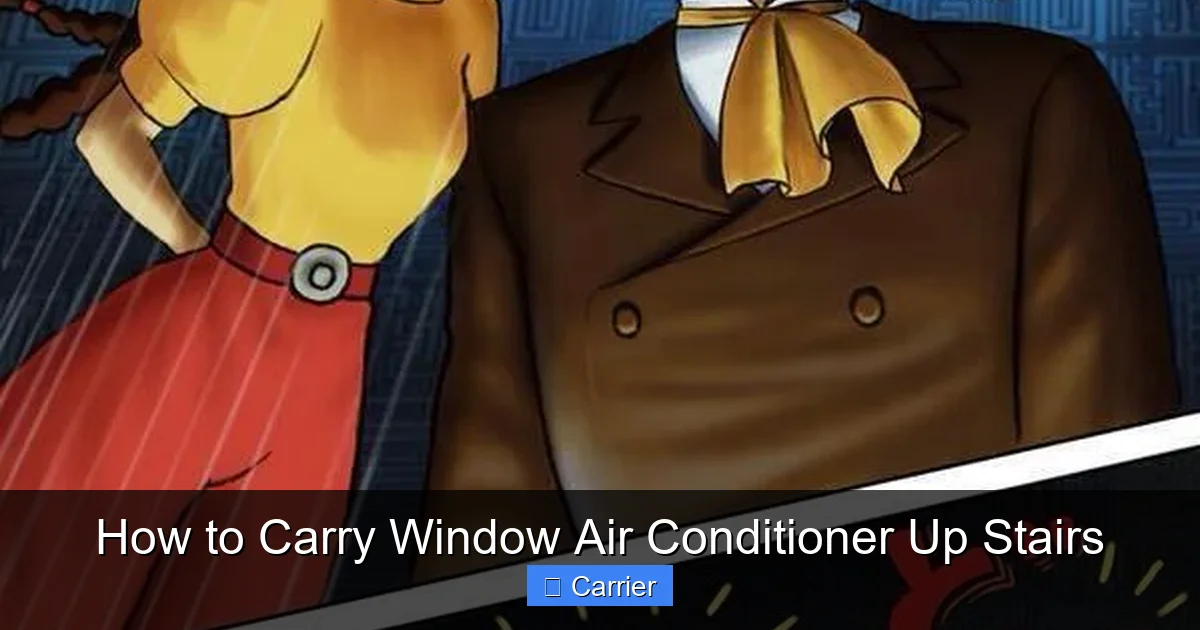 How to Carry Window Air Conditioner Up Stairs